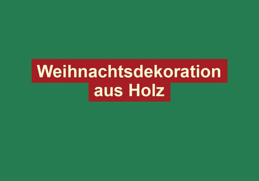 weihnachtsdekoration aus holz