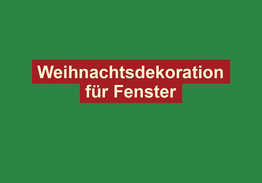 weihnachtsdekoration fuer fenster