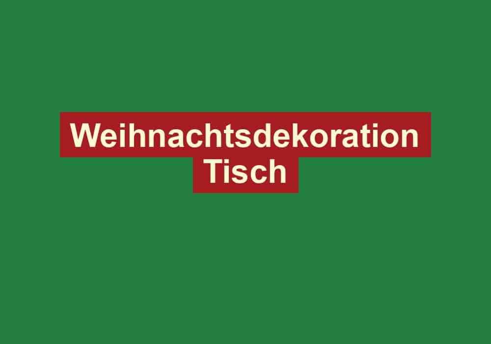 weihnachtsdekoration tisch