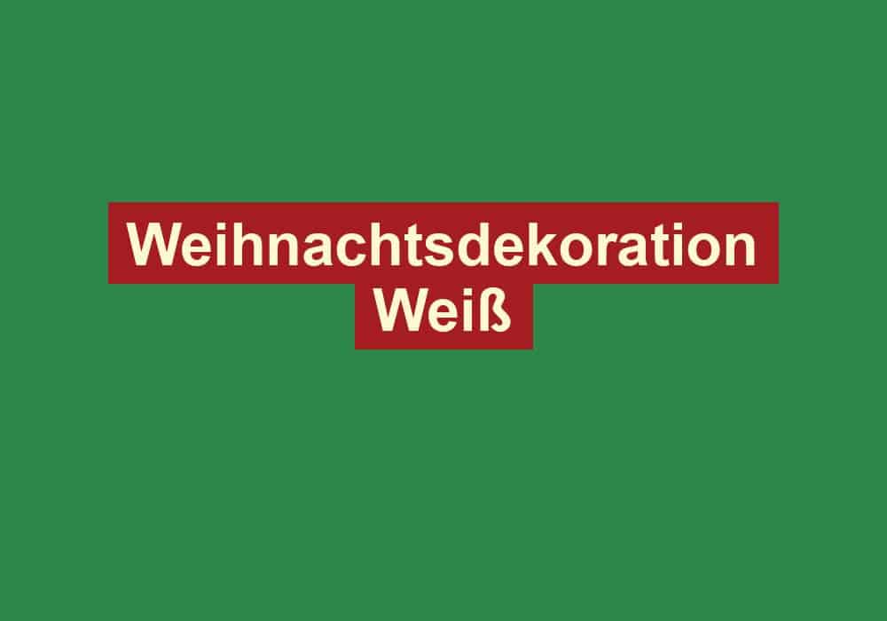 weihnachtsdekoration weiss