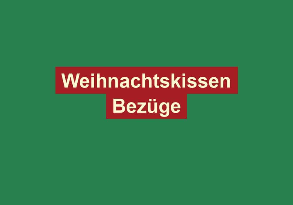weihnachtskissen bezuege