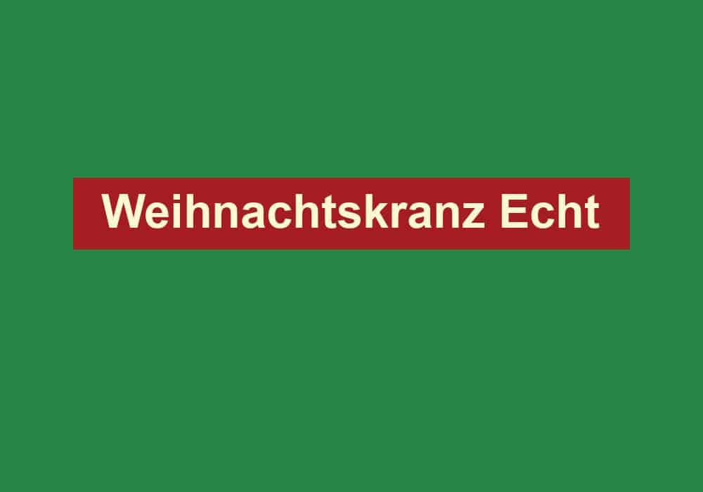 weihnachtskranz echt
