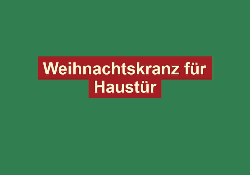 weihnachtskranz fuer haustuer
