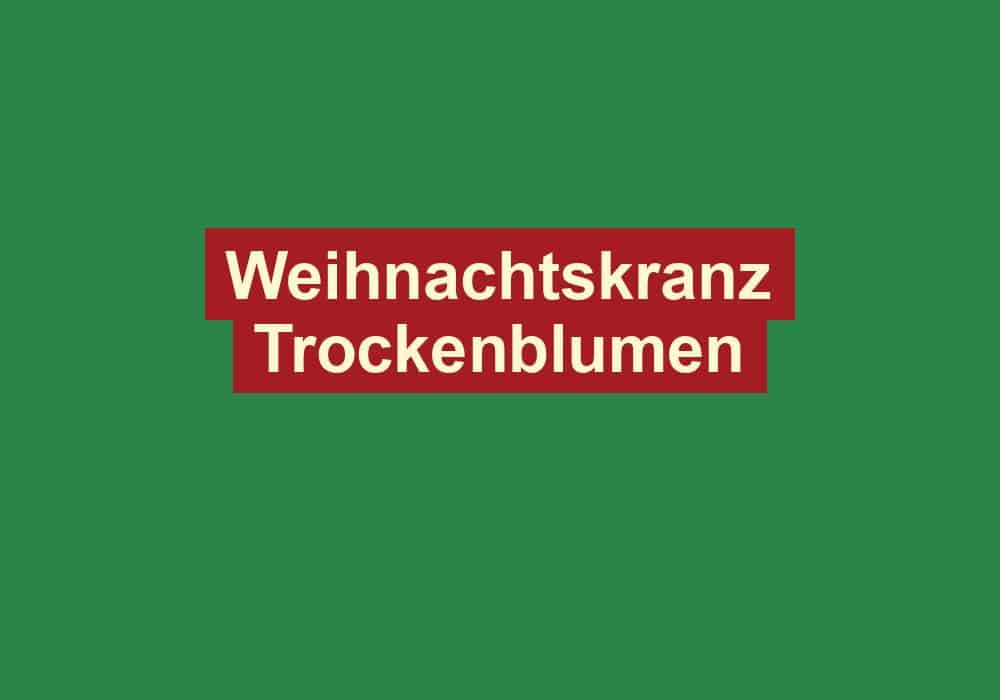 weihnachtskranz trockenblumen