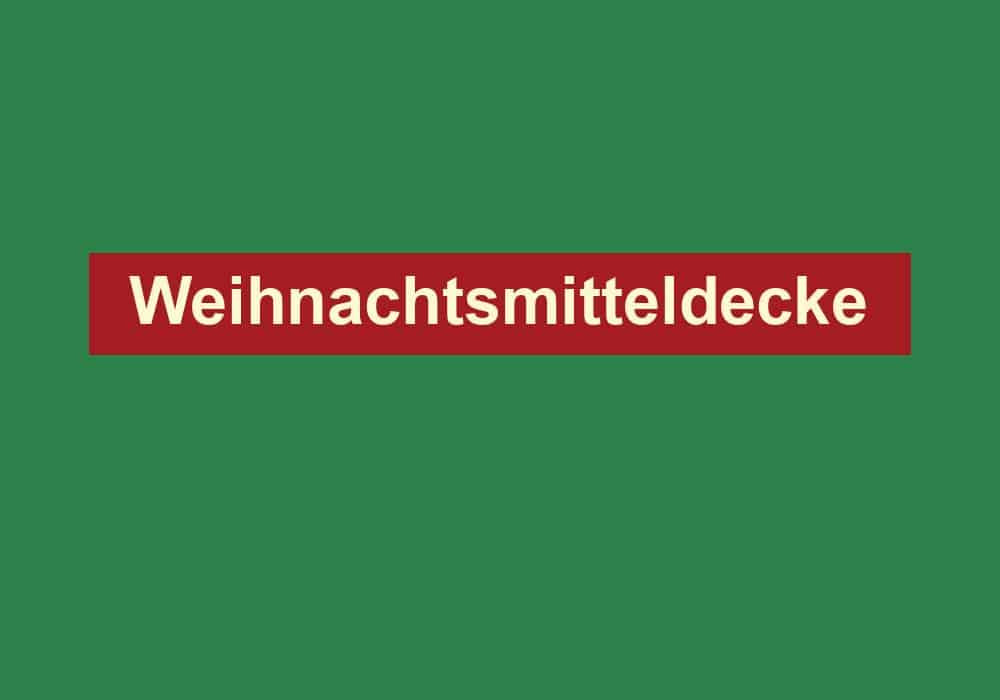 weihnachtsmitteldecke