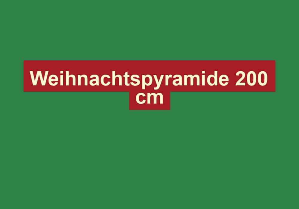weihnachtspyramide 200 cm