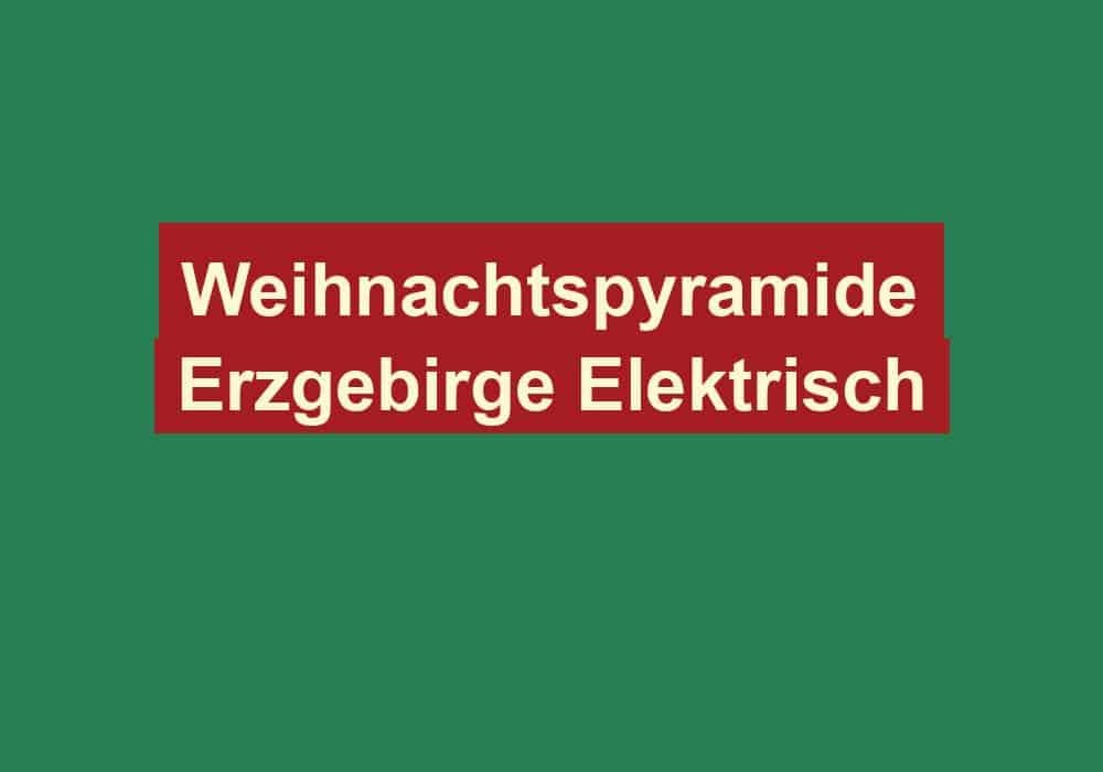 weihnachtspyramide erzgebirge elektrisch