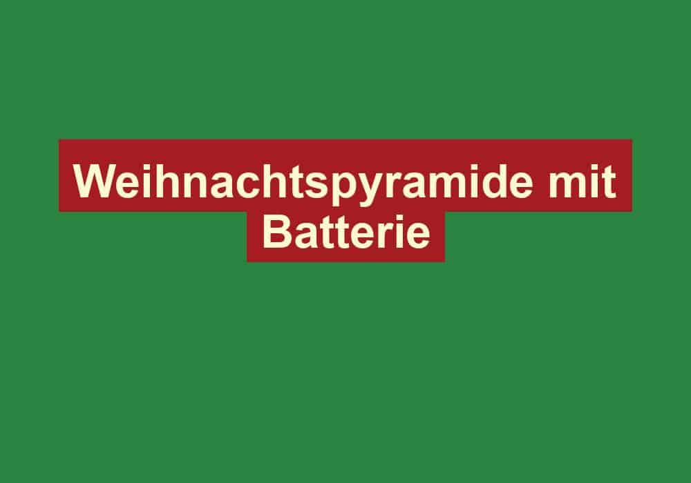 weihnachtspyramide mit batterie