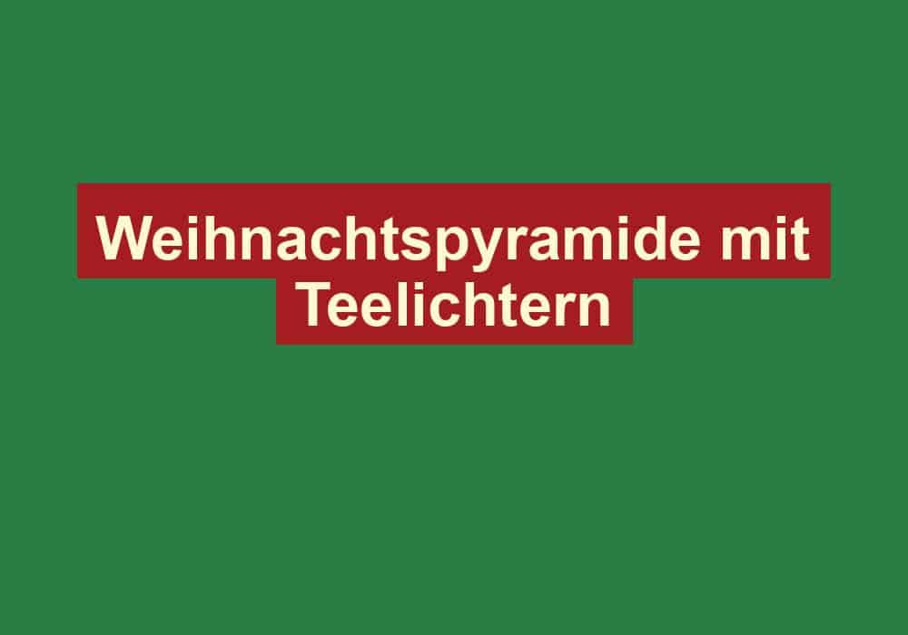 weihnachtspyramide mit teelichtern