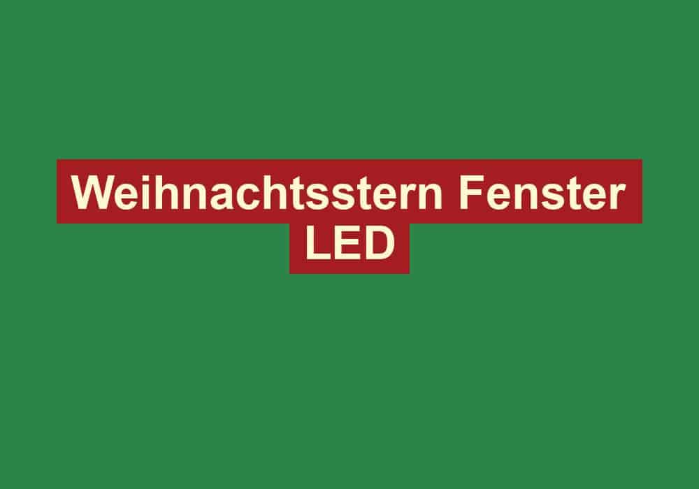 weihnachtsstern fenster led