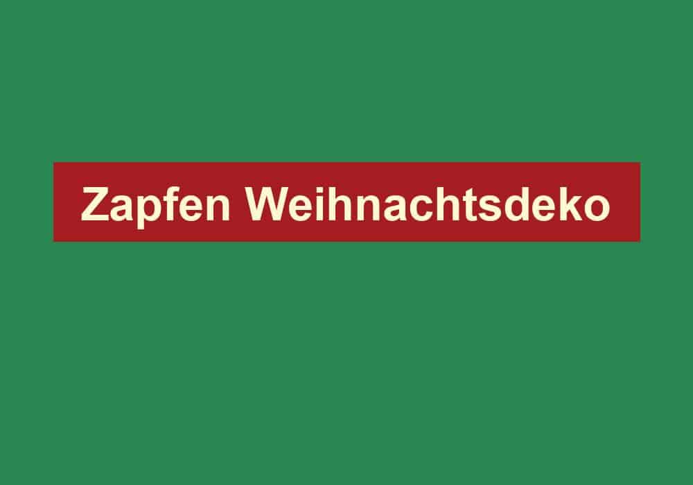 zapfen weihnachtsdeko