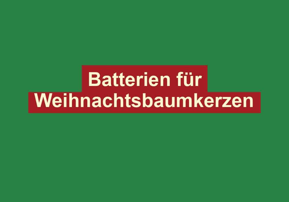 batterien fuer weihnachtsbaumkerzen
