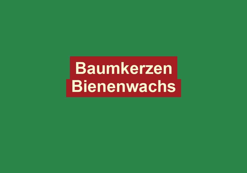 baumkerzen bienenwachs