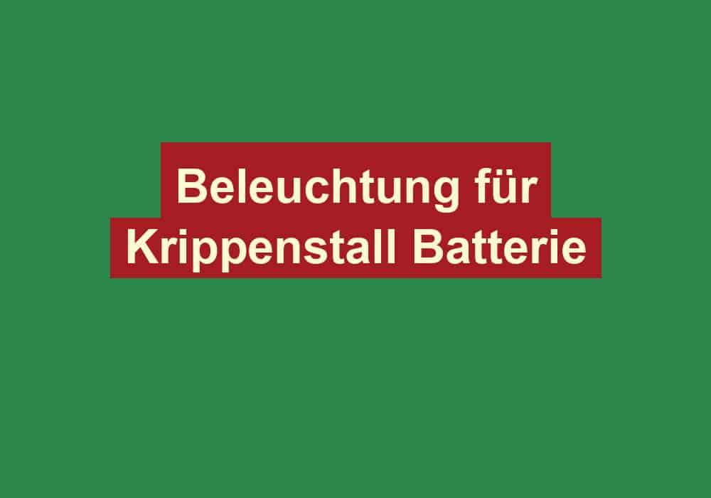 beleuchtung fuer krippenstall batterie