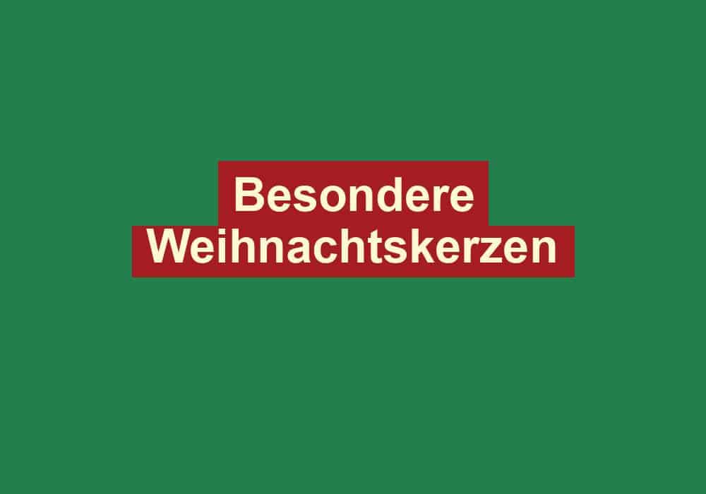 besondere weihnachtskerzen
