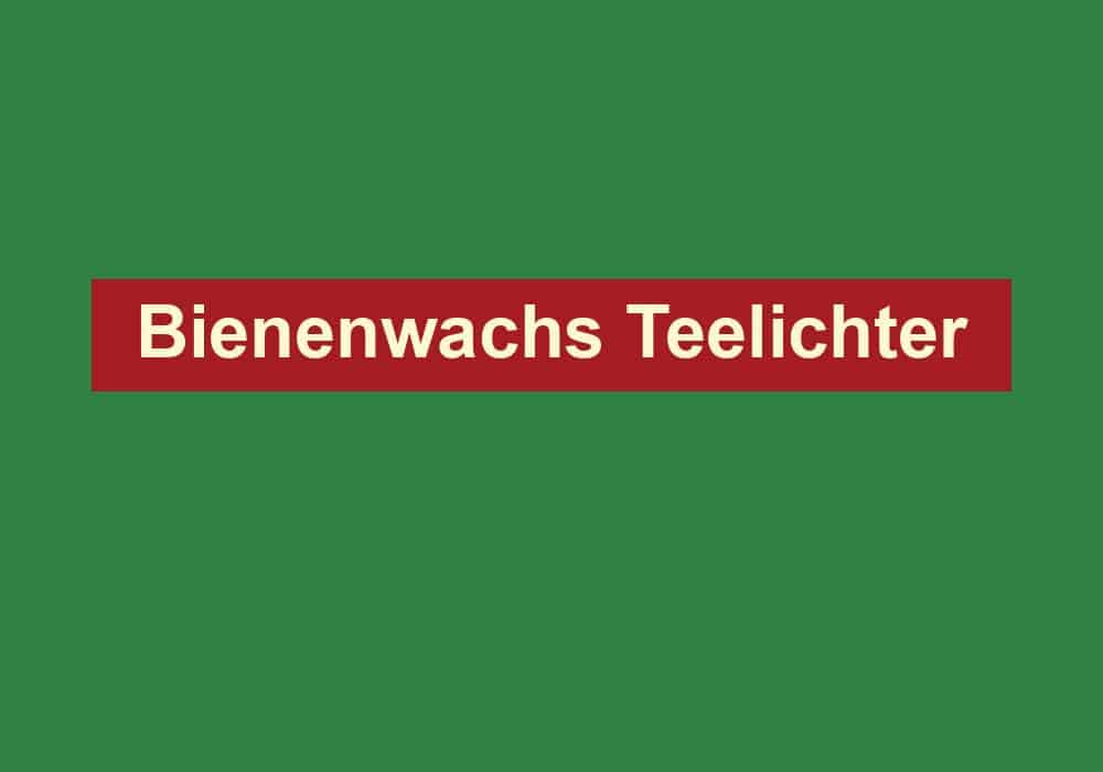 bienenwachs teelichter