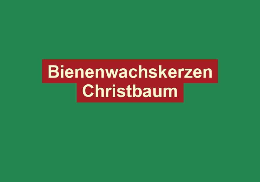 bienenwachskerzen christbaum