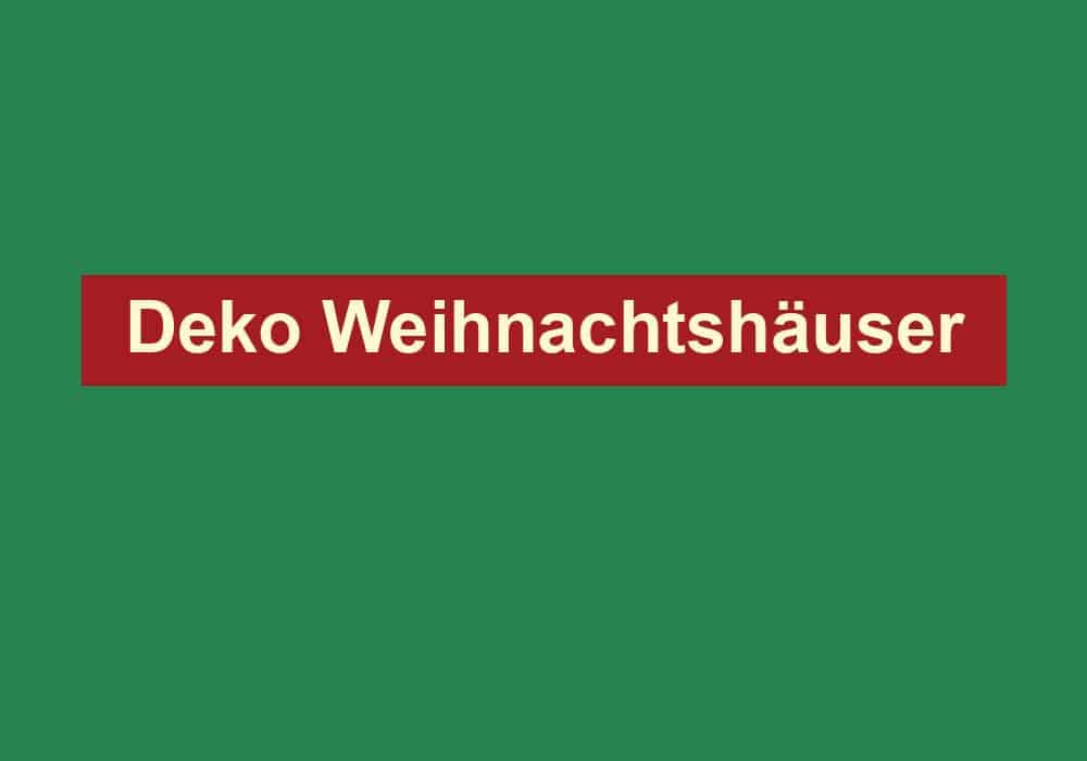 deko weihnachtshaeuser