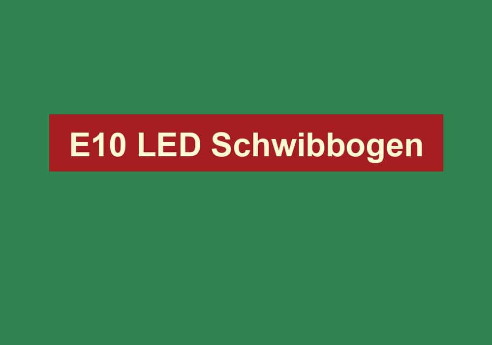 e10 led schwibbogen