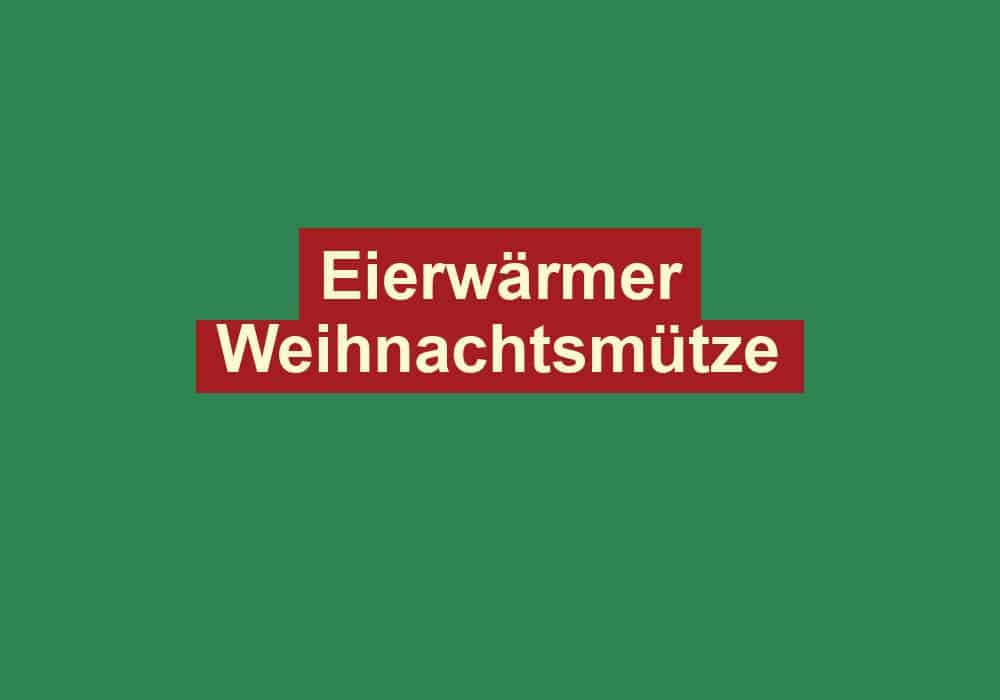 eierwaermer weihnachtsmuetze