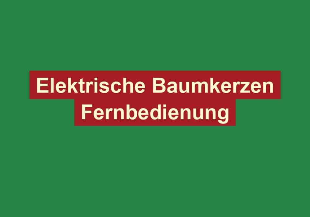 elektrische baumkerzen fernbedienung