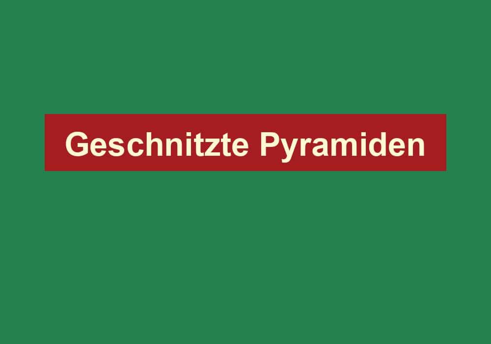 geschnitzte pyramiden