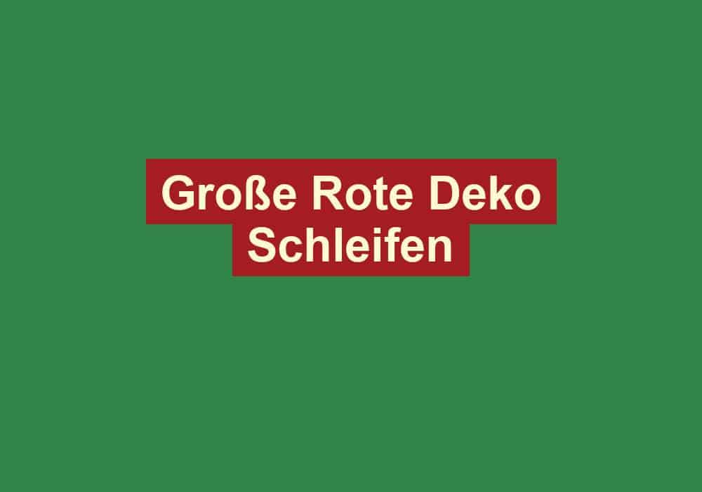 grosse rote deko schleifen