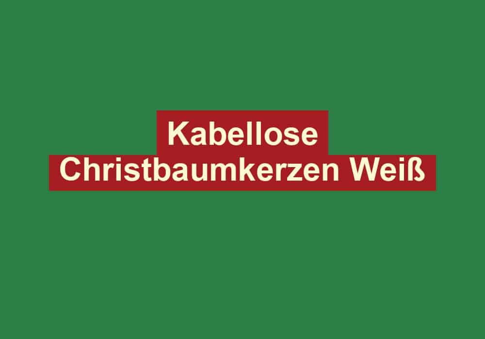 kabellose christbaumkerzen weiss