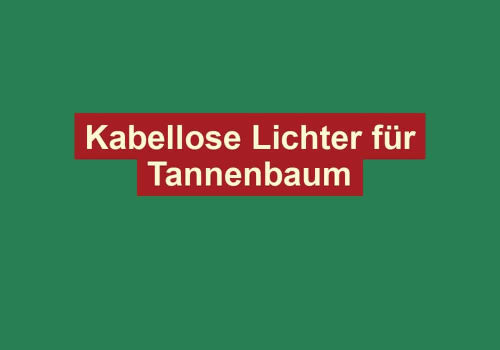 kabellose lichter fuer tannenbaum