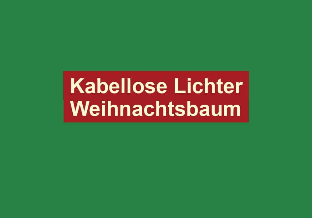 kabellose lichter weihnachtsbaum