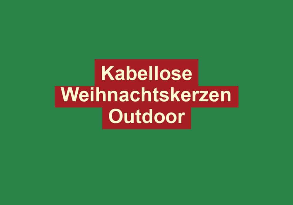 kabellose weihnachtskerzen outdoor