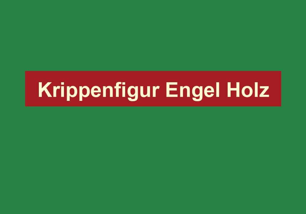 krippenfigur engel holz