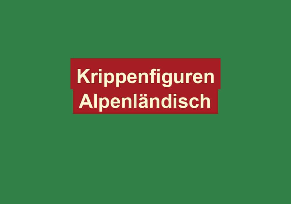 krippenfiguren alpenlaendisch