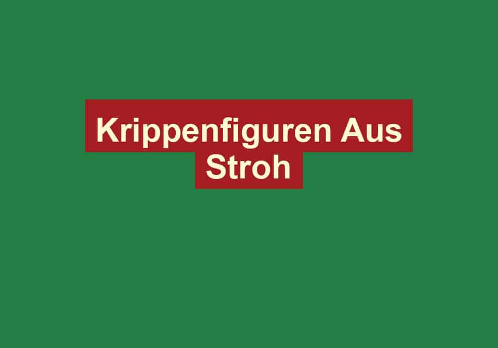 krippenfiguren aus stroh