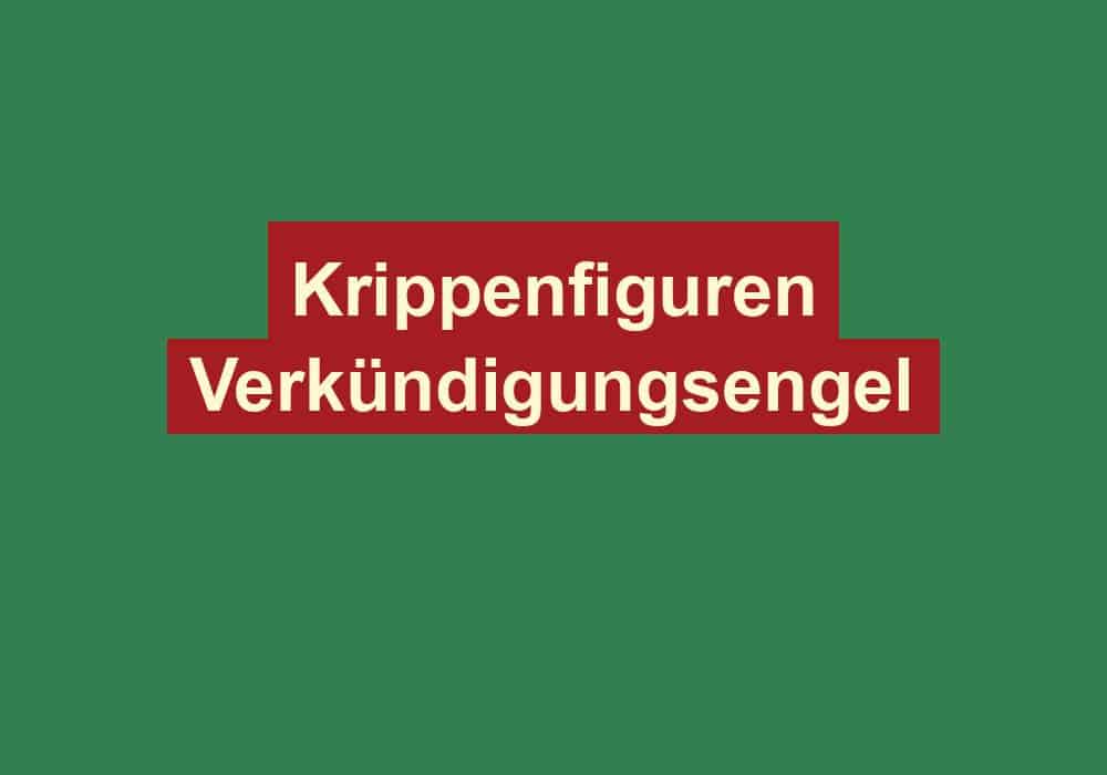 krippenfiguren verkuendigungsengel