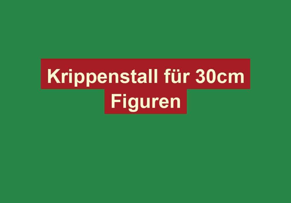 krippenstall fuer 30cm figuren