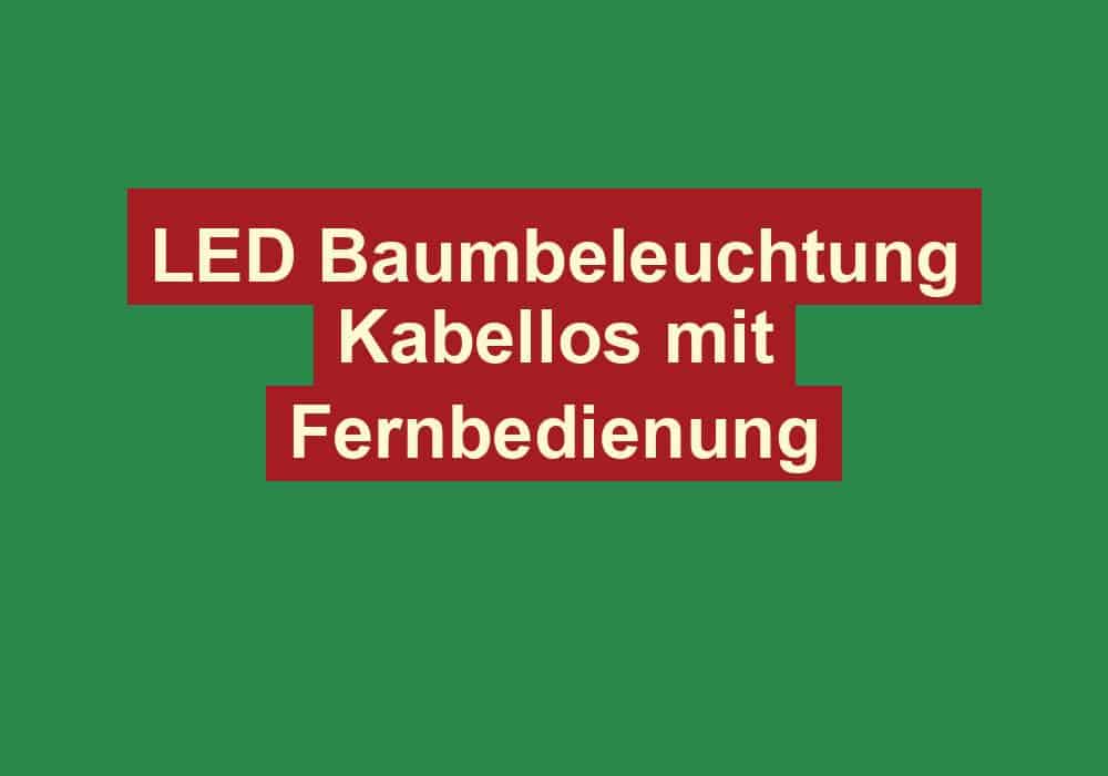 led baumbeleuchtung kabellos mit fernbedienung