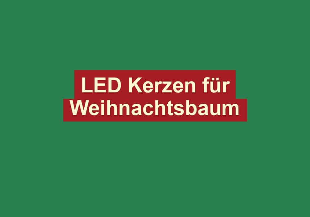 led kerzen fuer weihnachtsbaum