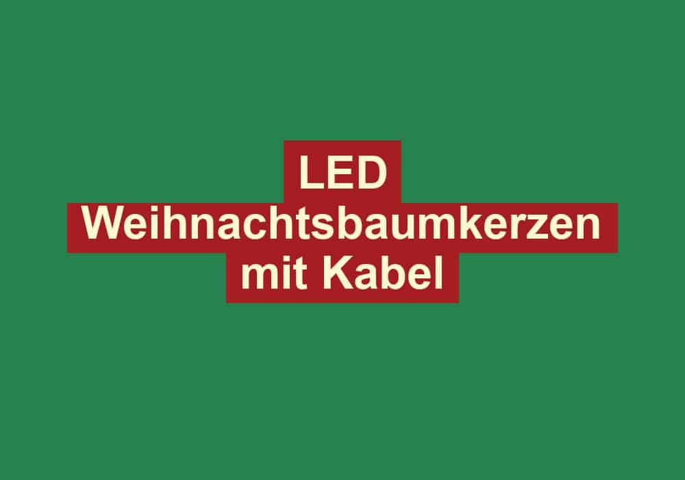 led weihnachtsbaumkerzen mit kabel 2