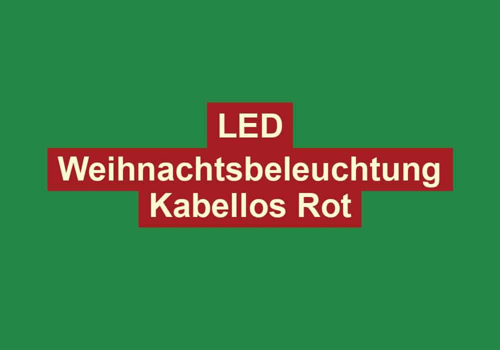 led weihnachtsbeleuchtung kabellos rot