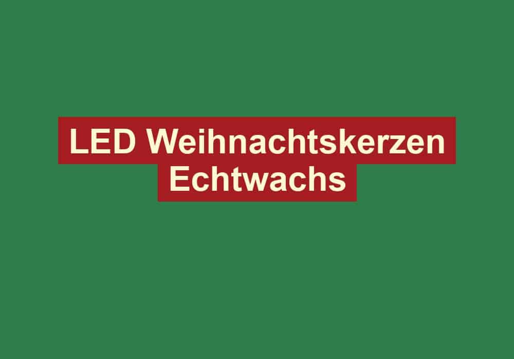 led weihnachtskerzen echtwachs 2