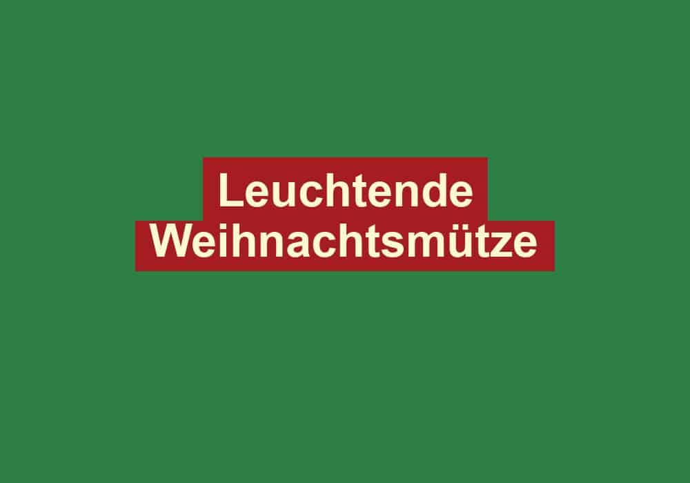 leuchtende weihnachtsmuetze