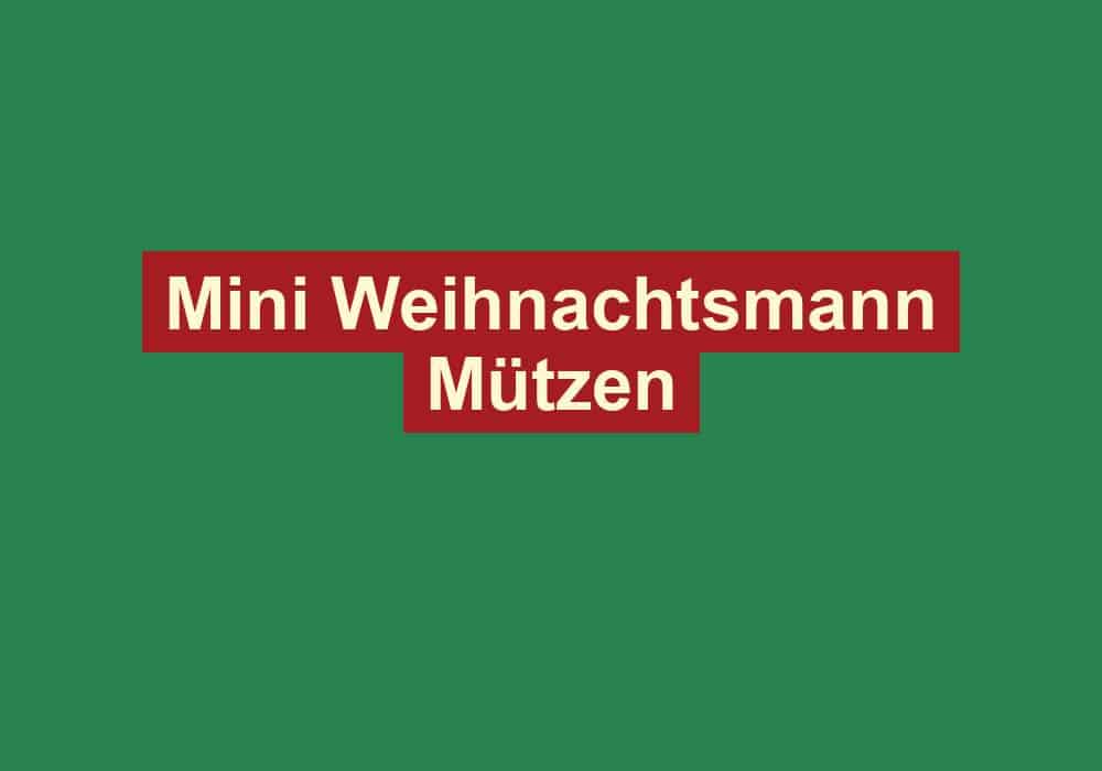 mini weihnachtsmann muetzen