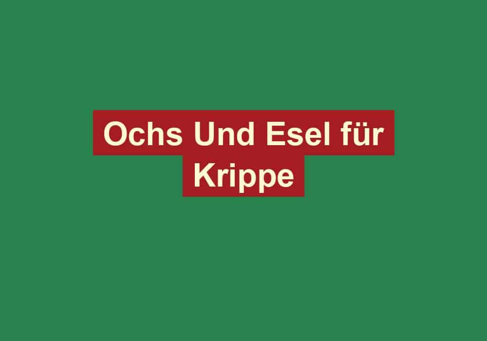 ochs und esel fuer krippe