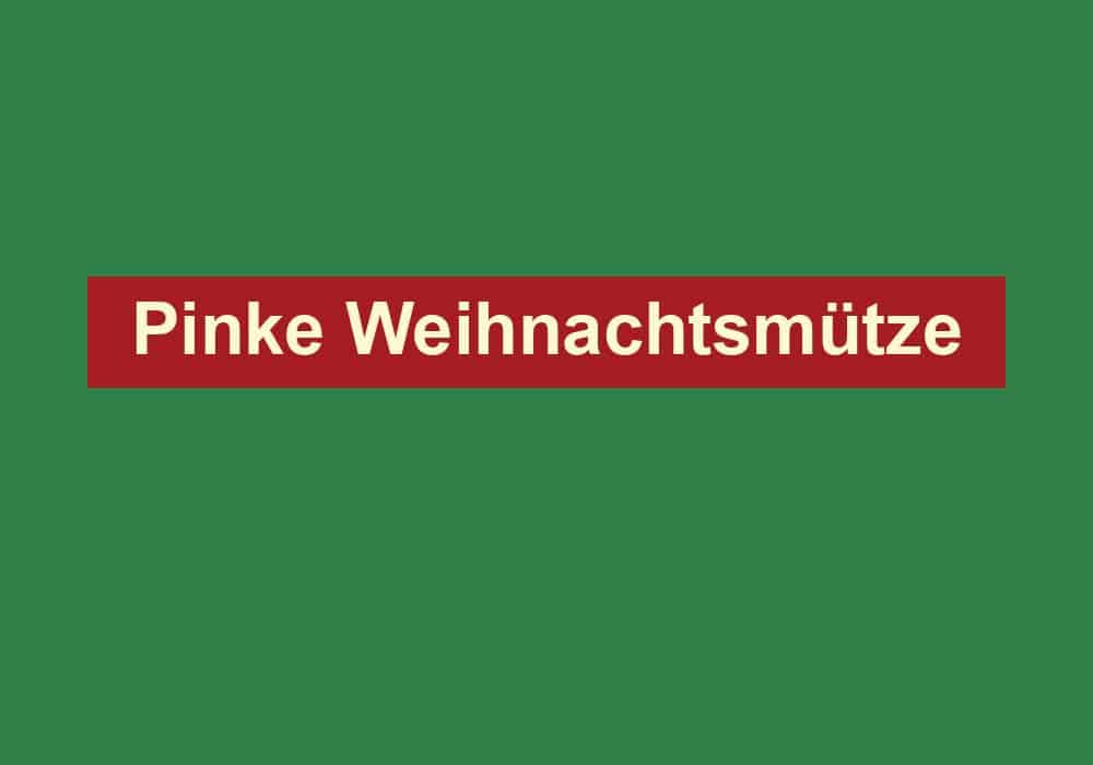 pinke weihnachtsmuetze