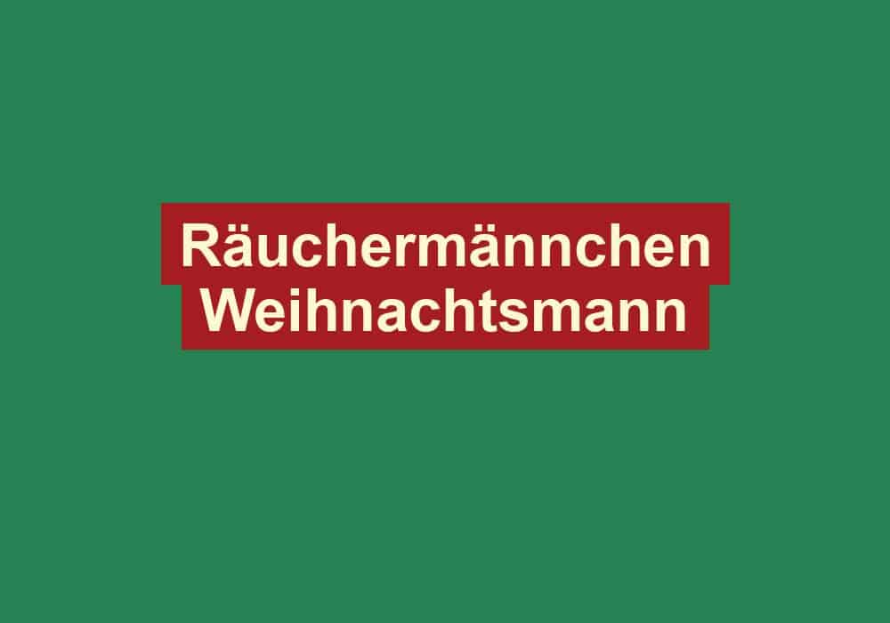 raeuchermaennchen weihnachtsmann