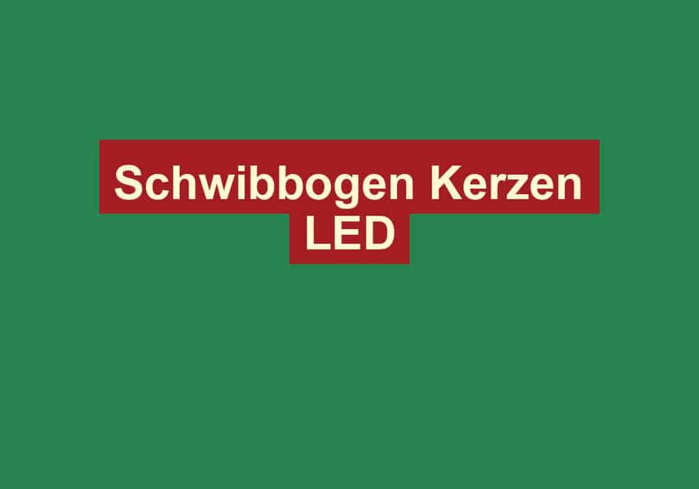 schwibbogen kerzen led