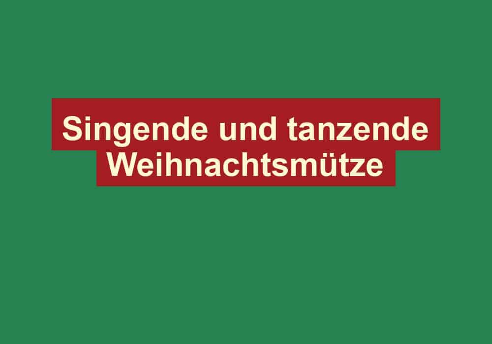 singende und tanzende weihnachtsmuetze