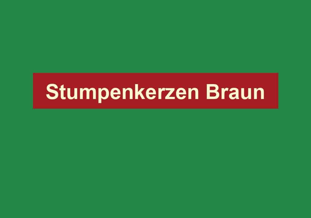 stumpenkerzen braun