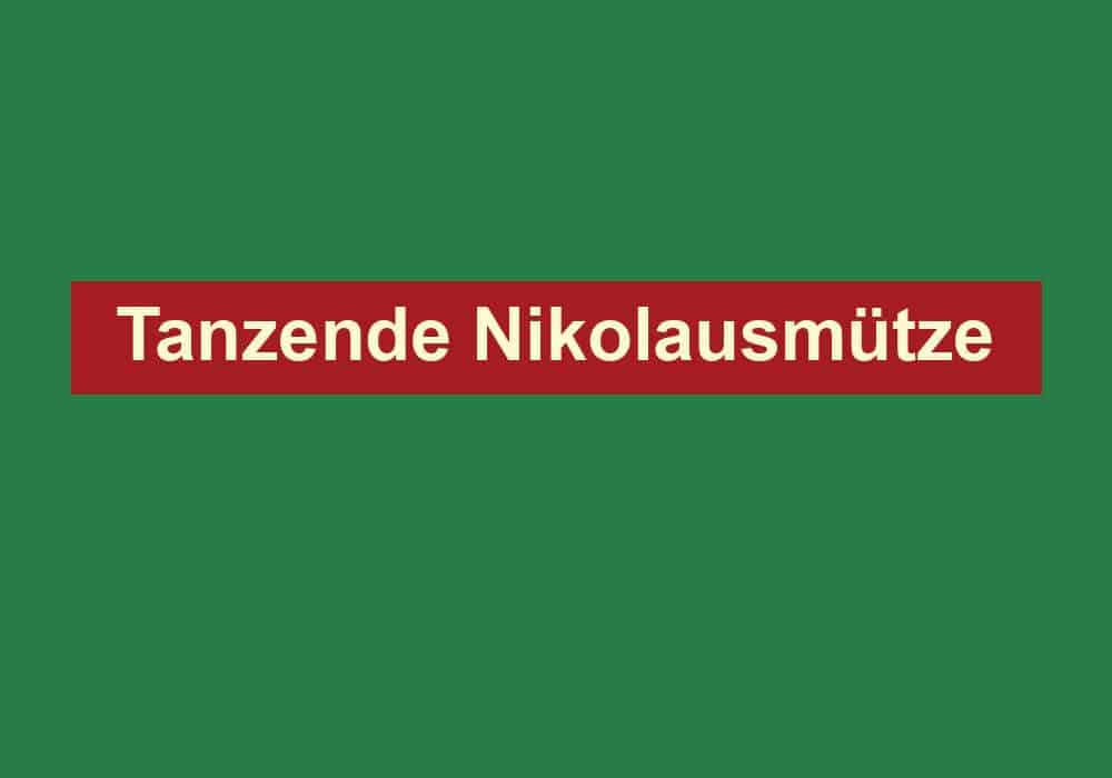 tanzende nikolausmuetze